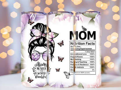 Moms make the world beautiful 20oz tumbler physical item - JustifiedMadness1