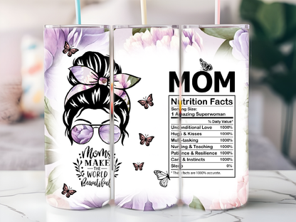 Moms make the world beautiful 20oz tumbler physical item - JustifiedMadness1