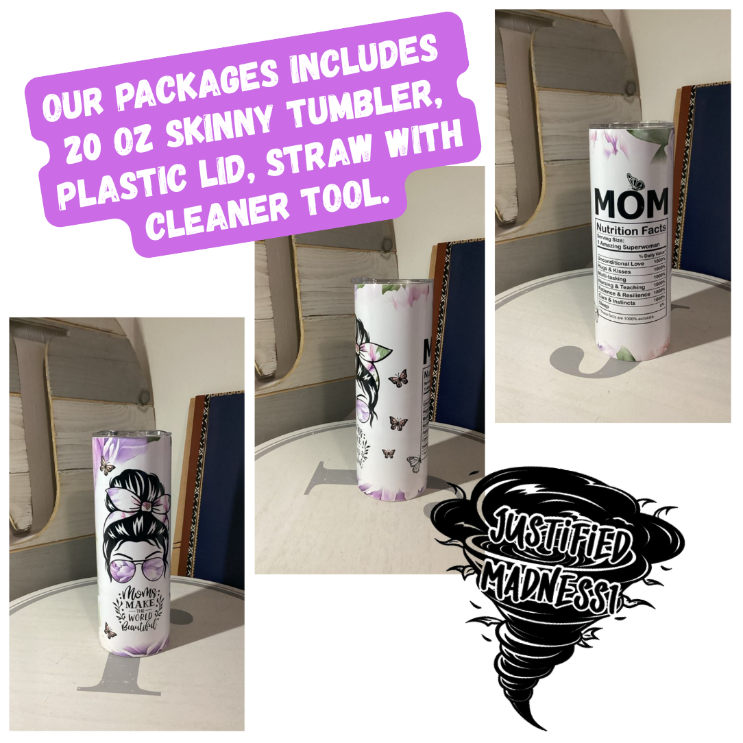 Moms make the world beautiful 20oz tumbler physical item - JustifiedMadness1